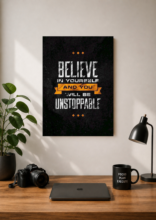 Believe In Yourself And You Will Be Unstoppable grunge typography poster